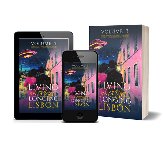 Living, Loving,Longing, Lisbon — Volume 3