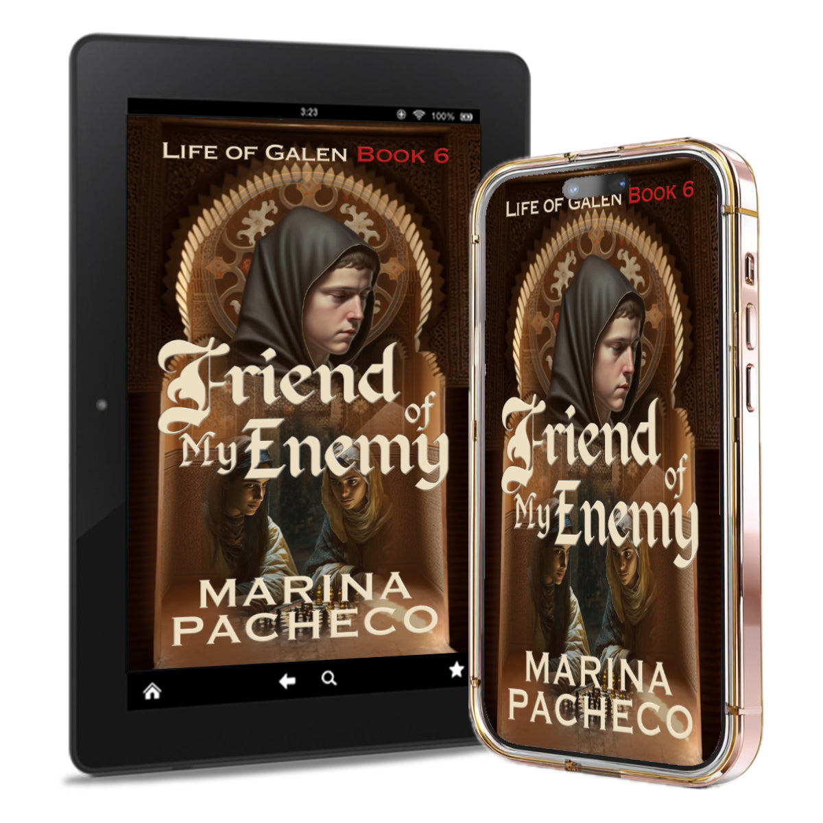 A digital book cover for 'Life of Galen Book 6: Friend of My Enemy' by Marina Pacheco, shown on both a black tablet and a rose-gold smartphone against a white background.