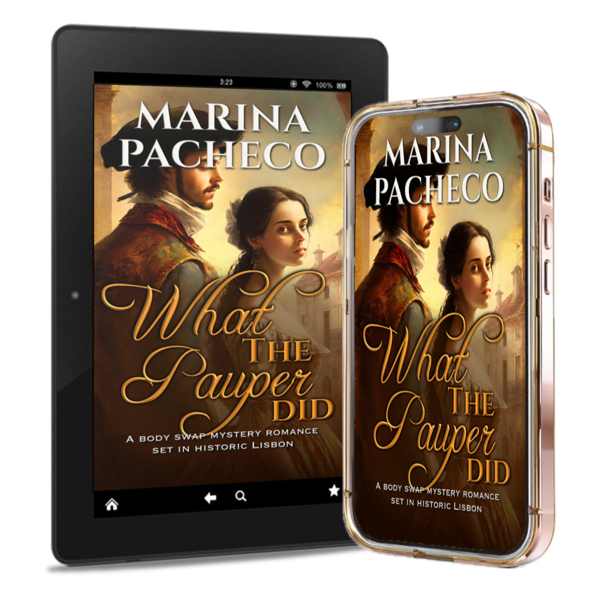 Tablet and phone displaying the book cover of 'What the Pauper Did' by Marina Pacheco. A historical fiction, body swap novel.